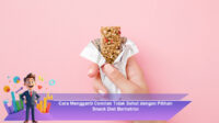 Cara-Mengganti-Cemilan-Tidak-Sehat-dengan-Pilihan-Snack-Diet-Bernutrisi