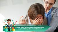 Mental-Health-dan-Pengaruh-Lingkungan-Toksik-yang-Sulit-Ditinggalkan-Secara-Emosional
