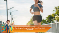 Tips-Mengatur-Energi-Harian-Agar-Tubuh-Tetap-Stabil-Beraktivitas