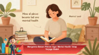 Mengelola-Beban-Pikiran-Agar-Mental-Health-Tetap-Terjaga-Stabil